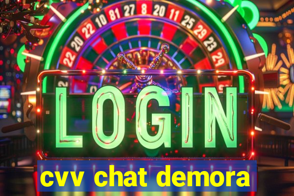 cvv chat demora